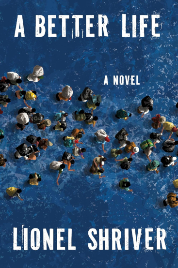 A Better Life by Lionel Shriver